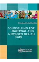 Counselling for Maternal and Newborn Health Care: A Handbook for Building Skills