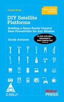 DIY Satellite Platforms Building A Space Ready General Base