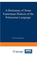 Dictionary of Some Tuamotuan Dialects of the Polynesian Language