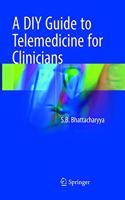 DIY Guide to Telemedicine for Clinicians