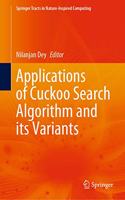 Applications of Cuckoo Search Algorithm and Its Variants