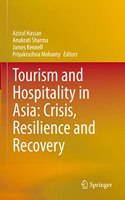 Tourism and Hospitality in Asia: Crisis, Resilience and Recovery