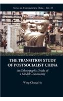 Transition Study of Postsocialist China, The: An Ethnographic Study of a Model Community
