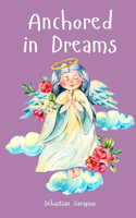 Anchored in Dreams