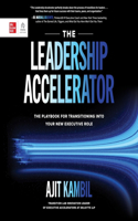 Leadership Accelerator: The Playbook for Transitioning Into Your New Executive Role