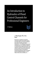 An Introduction to Hydraulics of Flood Control Channels for Professional Engineers