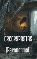 CREEPYPASTAS (Paranormal)