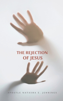 The Rejection of Jesus