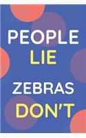 Notebook People Lie Zebras Don't
