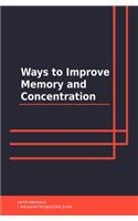 Ways to Improve Memory and Concentration