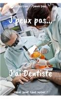 J'peux pas... J'ai Dentiste