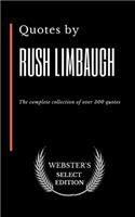 Quotes by Rush Limbaugh: The complete collection of over 300 quotes