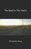 Bend In The Tracks