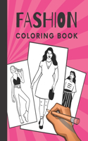 Fashion Coloring Book.: Fashion Illustration Coloring Book For Girls and Women. Original Gift Idea for Women and Teens Fashion Lovers