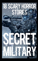 18 SECRET SCARY Military Horror Stories
