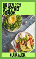 Ideal 2024 Epilepsy Diet Cookbook: Numerous Healthy Recipes
