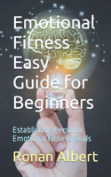 Emotional Fitness Easy Guide for Beginners