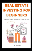 Real Estate Investing For Beginners