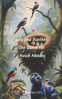 Leo and Panther - The Quest for Avian Abodes