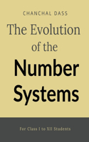 The evolution of number system : For Class I to XII students