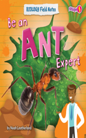 Be an Ant Expert: (Biology Field Notes)