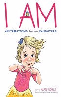 I AM, Affirmations For Our Daughters