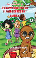 Adventures of Strawberryhead & Gingerbread(TM)-Lonely
