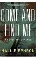 Come and Find Me: A Novel of Suspense