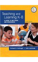 Teaching and Learning K-8: A Guide to Methods and Resources