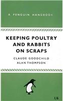 Keeping Poultry and Rabbits on Scraps