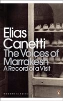 The Voices of Marrakesh: A Record of a Visit: (Penguin Modern Classics)