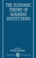 Economic Theory of Agrarian Institutions