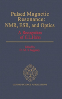 Pulsed Magnetic Resonance: NMR, ESR, and Optics: A Recognition of E. L. Hahn