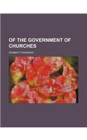 Of the Government of Churches