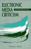 Electronic Media Criticism: Applied Perspectives