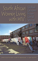 South African Women Living with HIV: Global Lessons from Local Voices(English)