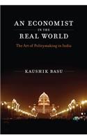 An Economist in the Real World: The Art of Policymaking in India