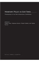 Monetary Policy in Our Times