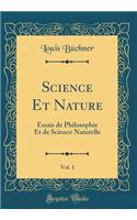 Science Et Nature, Vol. 1: Essais de Philosophie Et de Science Naturelle (Classic Reprint)