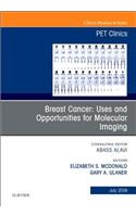 Breast Cancer: Uses and Opportunities for Molecular Imaging, an Issue of Pet Clinics