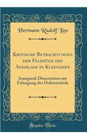 Kritische Betrachtungen Der Feldzï¿½ge Des Agesilaos in Kleinasien: Inaugural-Dissertation Zur Erlangung Der Doktorwï¿½rde (Classic Reprint)