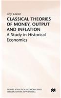 Classical Theories of Money, Output and Inflation