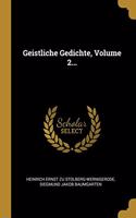 Geistliche Gedichte, Volume 2...