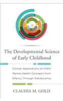 The Developmental Science of Early Childhood