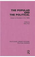 Popular and the Political Routledge Library Editions: Political Science Volume 43