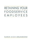 Retaining Your Foodservice Employees