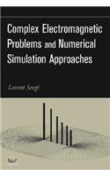 Complex Electromagnetic Problems and Numerical Simulation Approaches