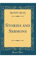 Stories and Sermons (Classic Reprint)