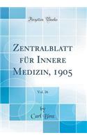 Zentralblatt Fï¿½r Innere Medizin, 1905, Vol. 26 (Classic Reprint)