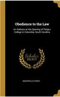 Obedience to the Law: An Address at the Opening of Petigru College in Columbia, South Carolina